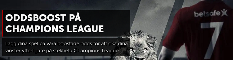 Betsafe boostar oddsen på Champions League!